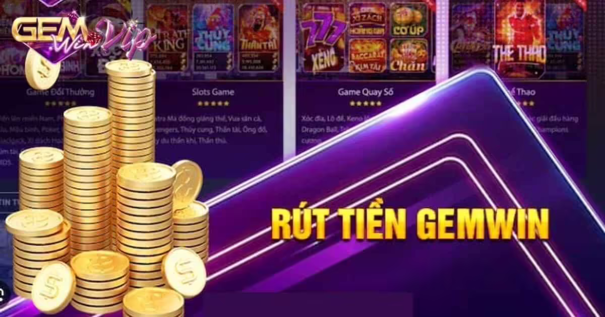 Bạn cần đọc kỹ và tuân thủ các quy định của cổng game trước khi rút tiền Gemwin